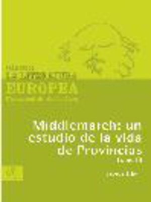 cover image of Middlemarch: un estudio de la vida de Provincias, Tomo 3